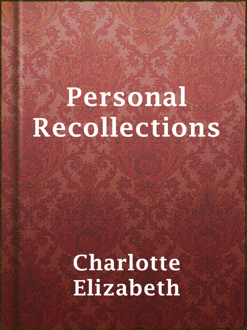 Title details for Personal Recollections by Charlotte Elizabeth - Available